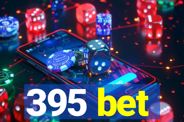395 bet